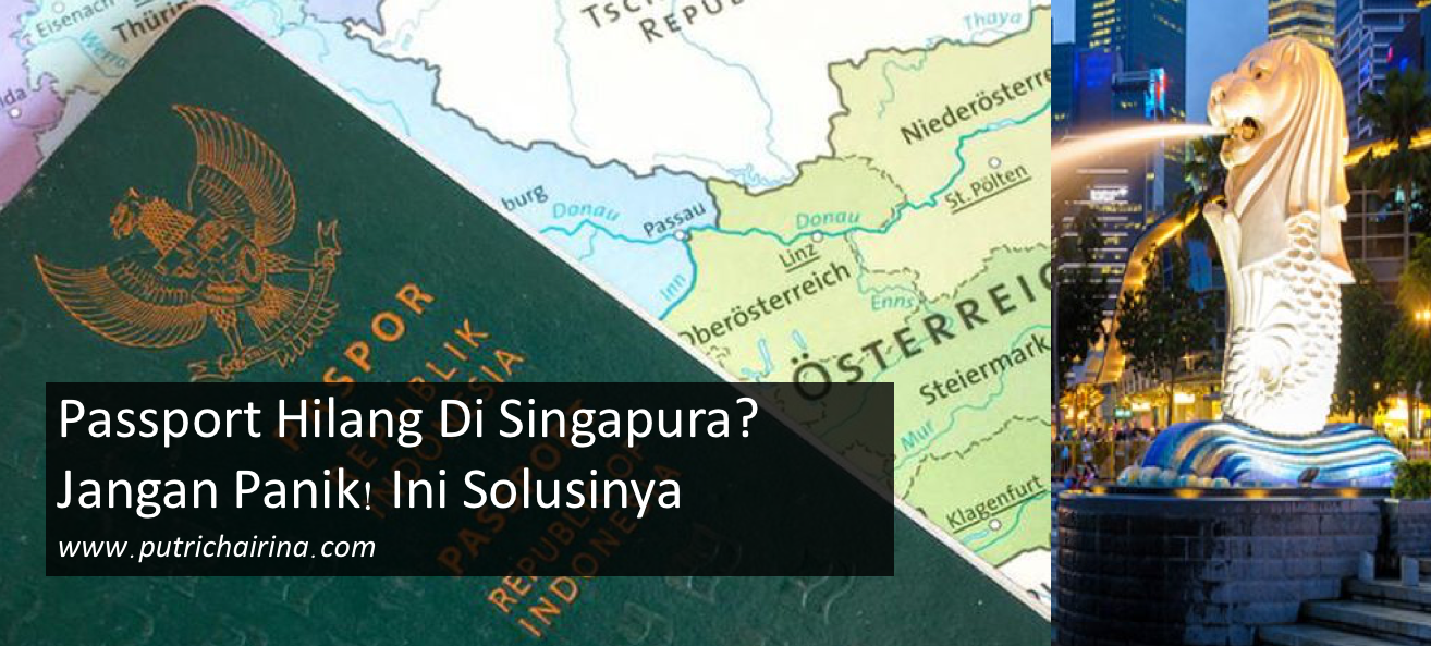 passport hilang di singapura? ini solusinya